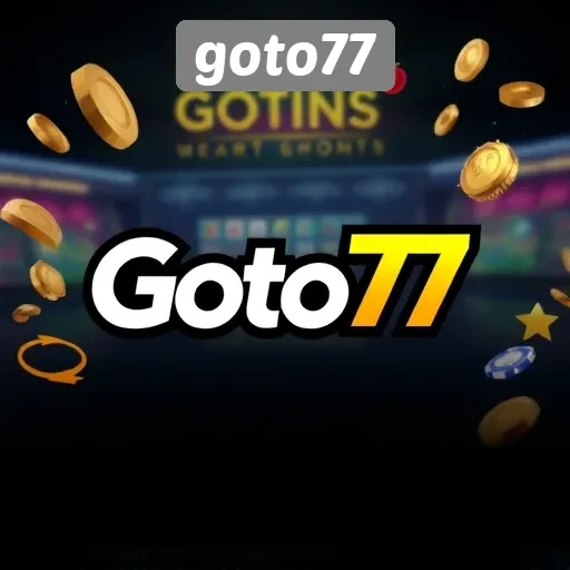 Fitur-Fitur Menarik yang Dimiliki Goto77